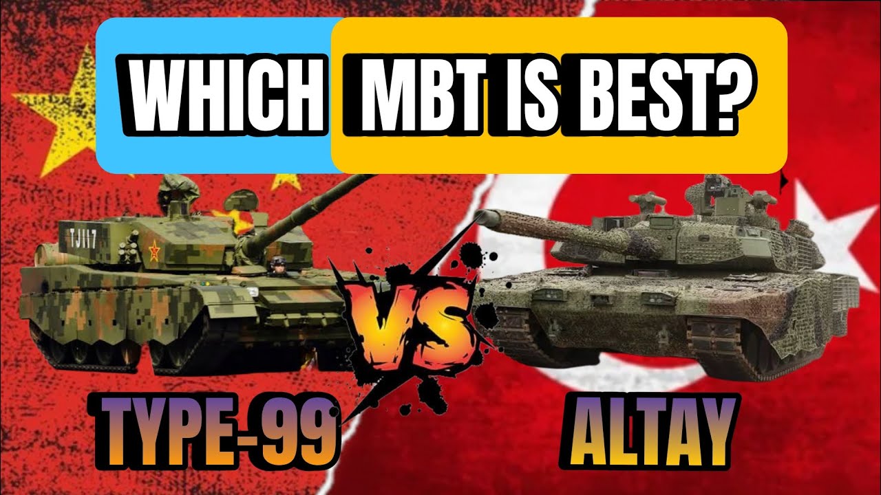 TYPE-99 VS ALTAY TANKS COMPARISON/ WHICH MBT IS BEST?