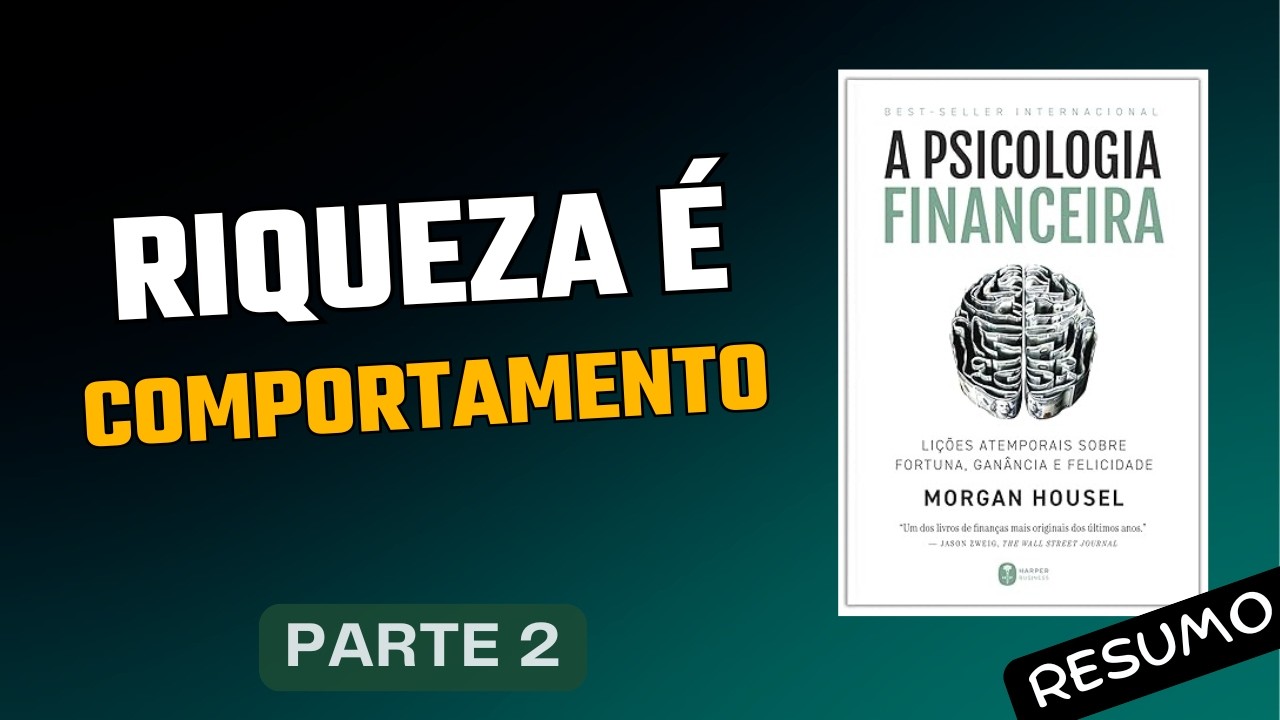 O Segredo da Riqueza Está no Comportamento: Decisões Paciência e Consistência