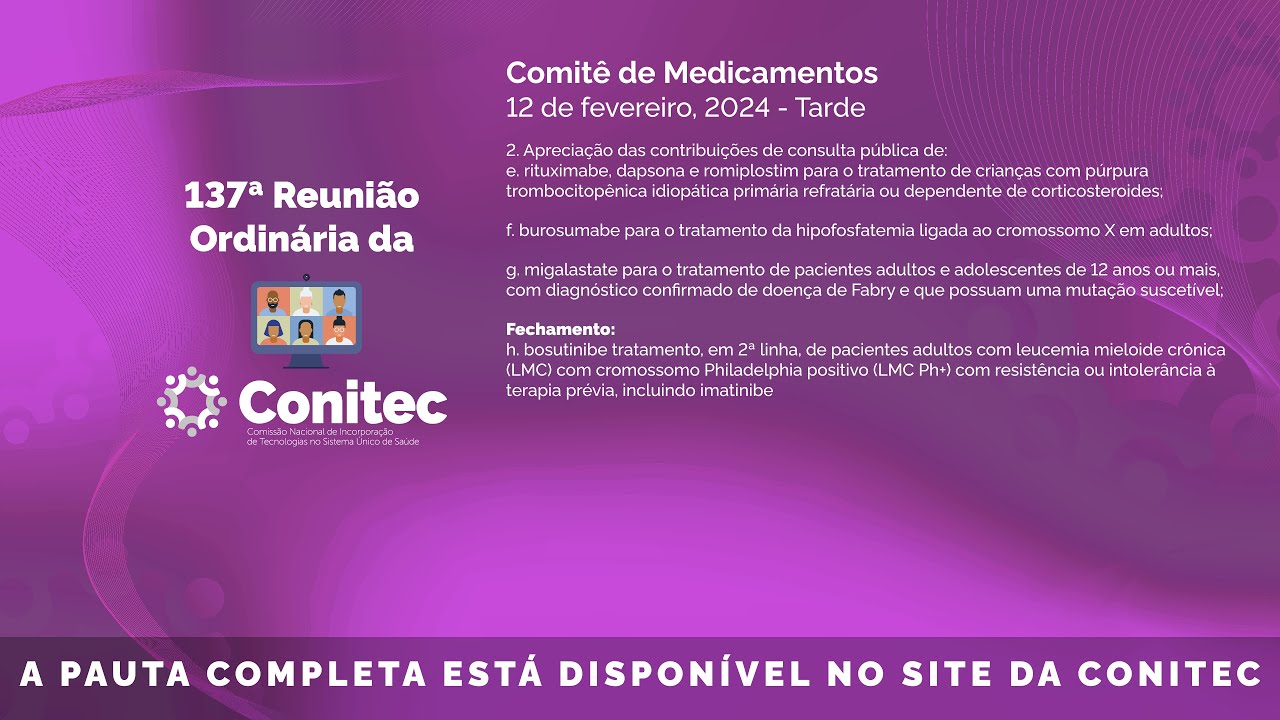 137ª Reunião Ordinária da Conitec dia 12/02/2025 - Comitê de Medicamentos - Tarde