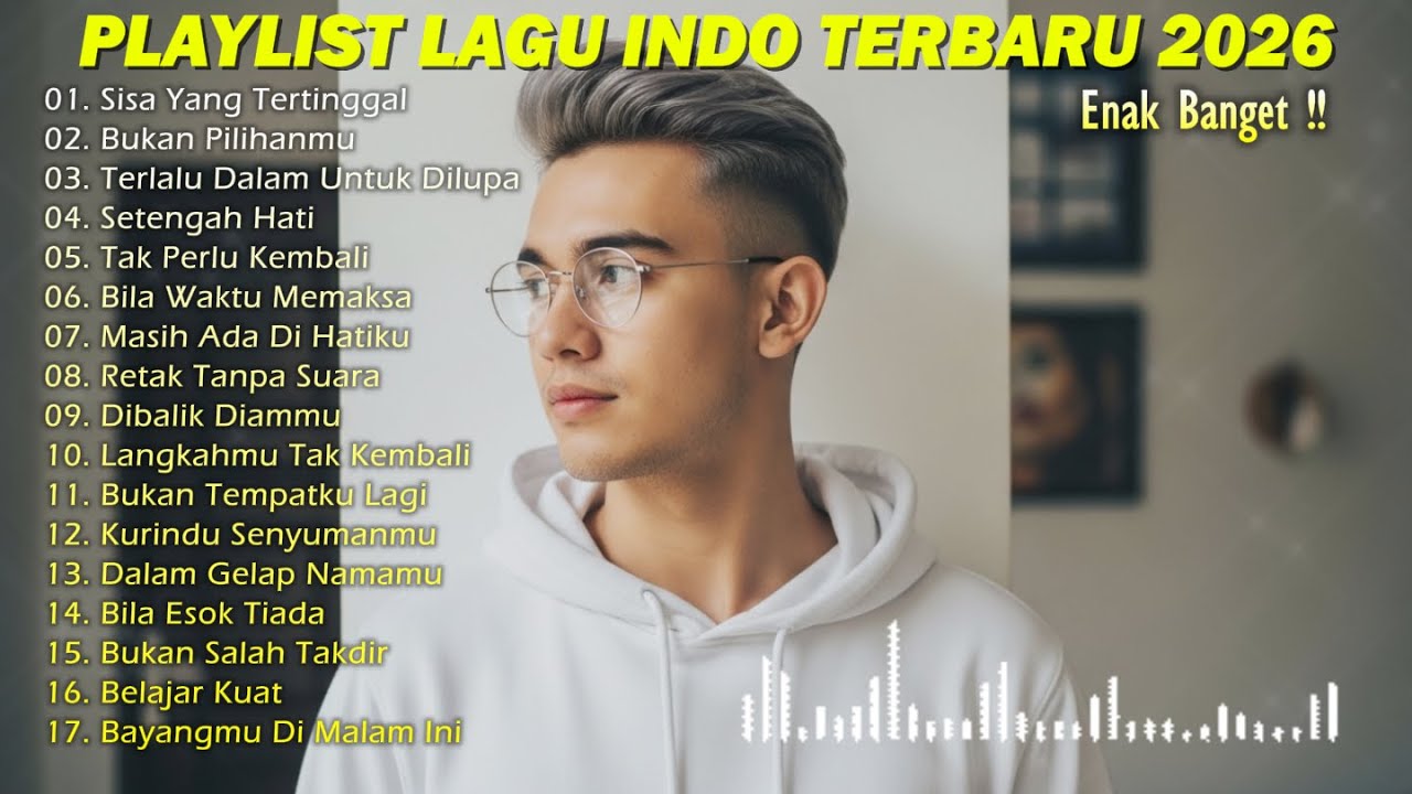 Lagu Enak Didengar Saat Santai Dan Kerja | Bagus Untuk Menaikan Mood Kerja 2026-Sisa Yang Tertinggal
