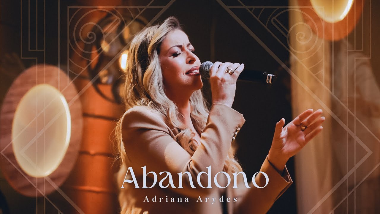 Abandono | Relembrando Can&ccedil;&otilde;es | Adriana Arydes
