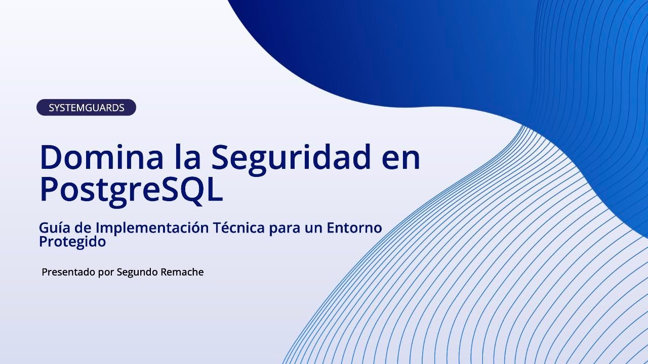 Domina la Seguridad en PostreSQL: Guía de Implementación Técnica para un Entorno Protegido