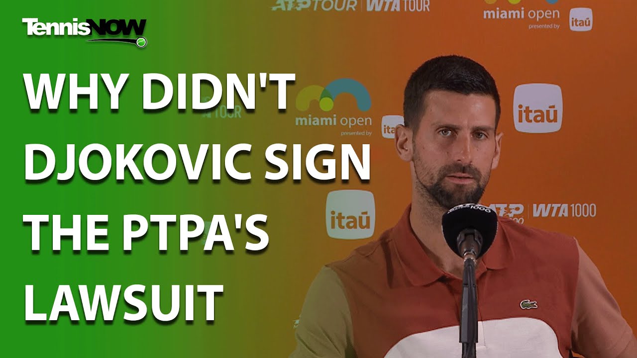 Why Didn't Djokovic Sign the PTPA's Lawsuit?