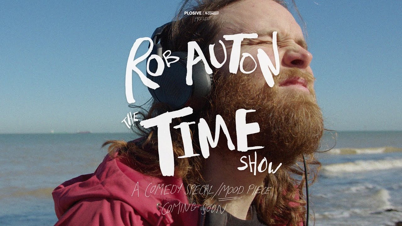 Rob Auton | The Time Show | FULL COMEDY SPECIAL/MOOD PIECE