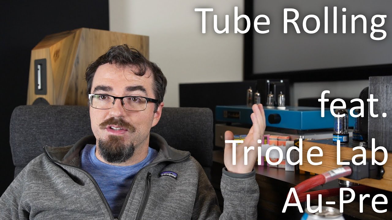 The Joy of Tube Rolling (feat. Triode Lab Au-Pre)