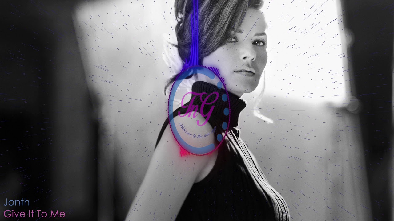 Jonth - Give It To Me