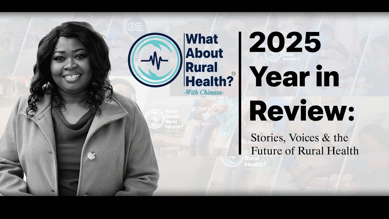 2025 Year in Review: Stories, Voices & the Future of Rural Health | What About Rural Health