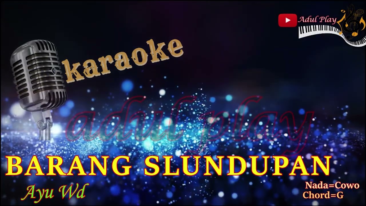 BARANG SLUNDUPAN KARAOKE - AYU WD (NADA COWO)