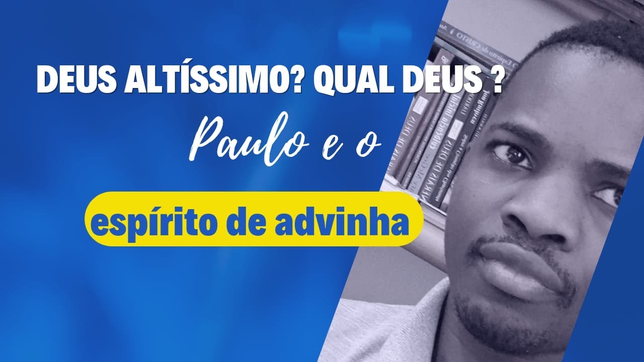 Atos 16: 16-18. A  jovem com espírito de adivinhação   dava testemunho da  verdade ?