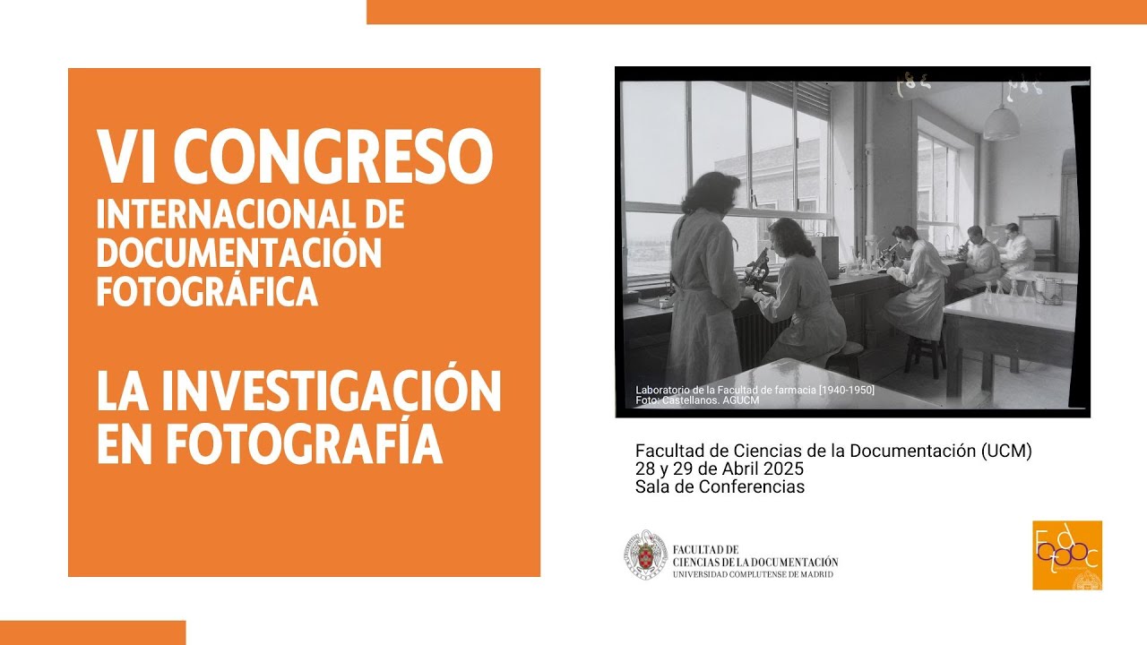 VI Congreso Internacional de Documentación Fotográfica - La Investigación en Fotografía. UCM