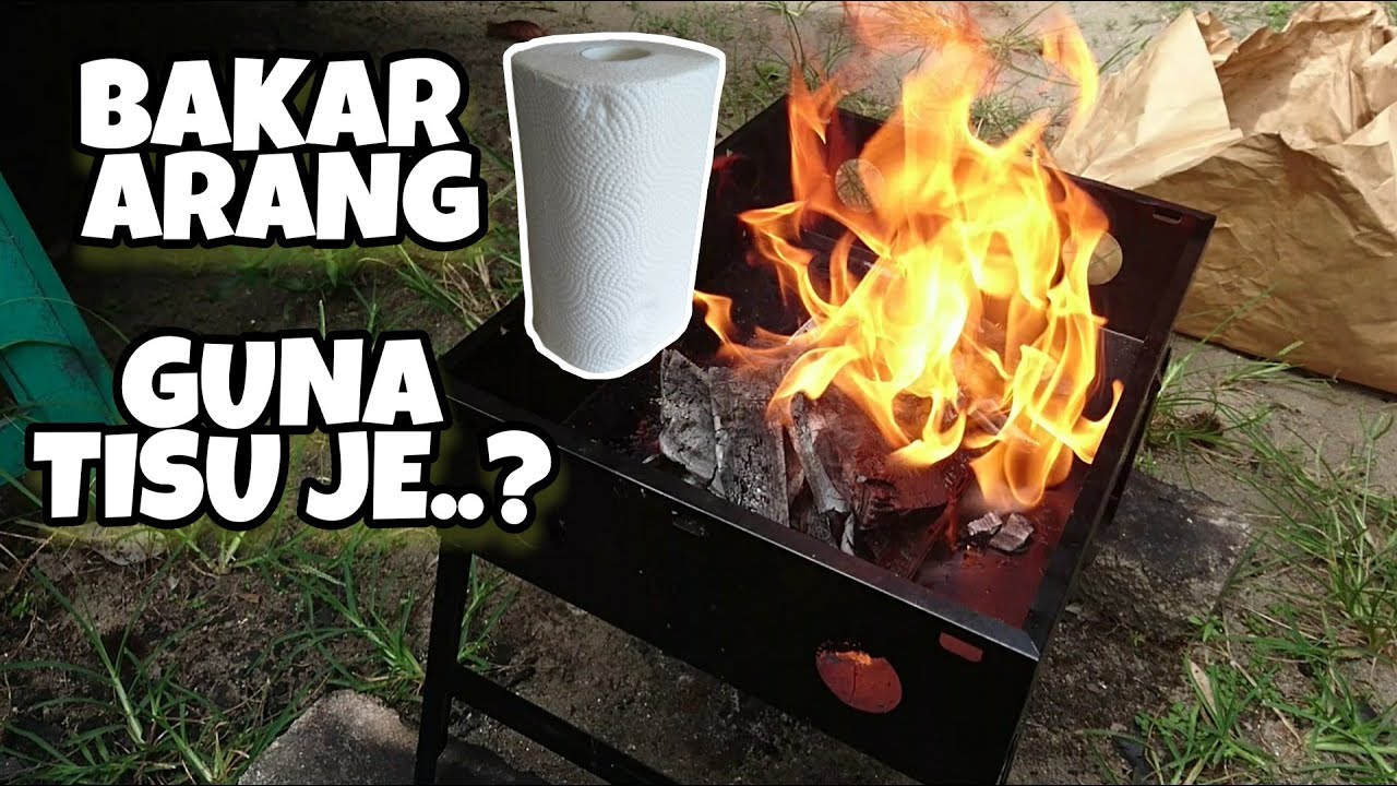 [TUTORIAL] Bakar Arang Cepat & Mudah Guna Tisu & Minyak Masak jer 🔥
