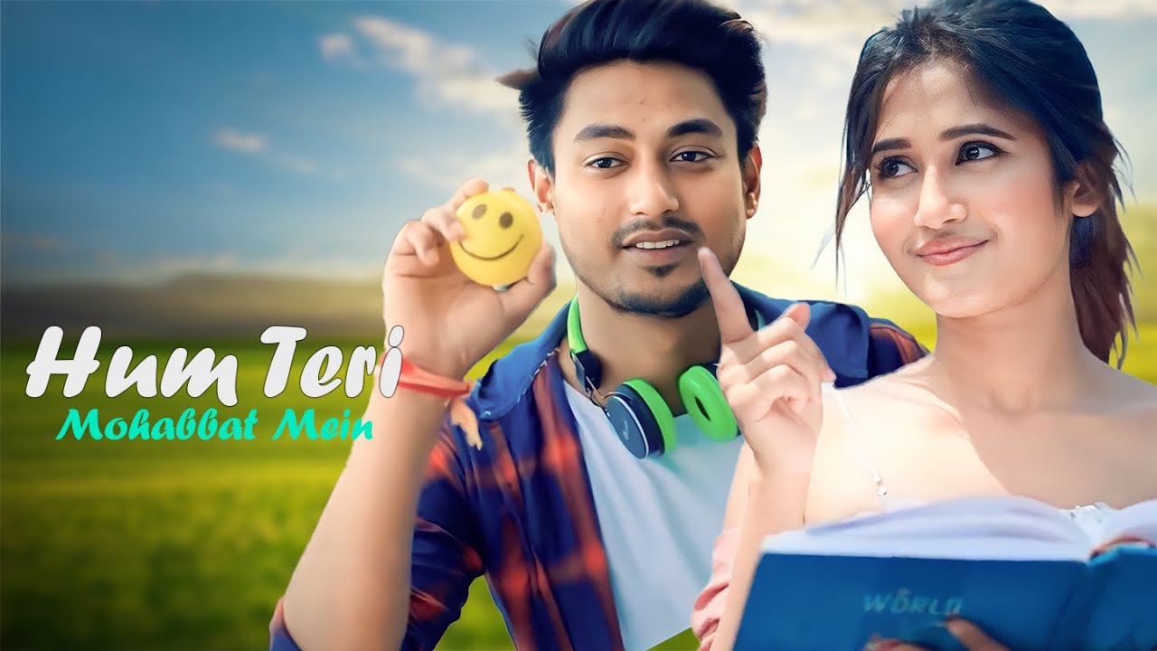 Hum Teri Mohabbat Mein | Heart Touching Love Story | Latest hindi song