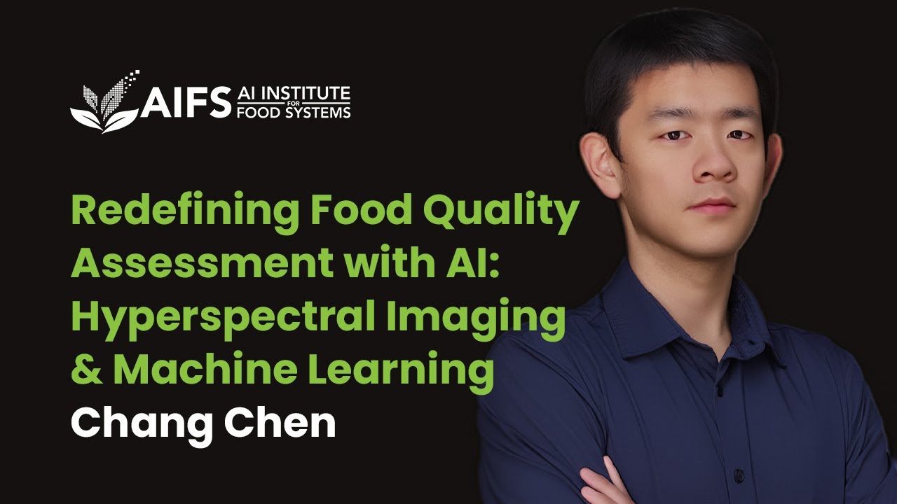 Redefining Food Quality Assessment with AI: Hyperspectral Imaging & Machine Learning | Chang Chen