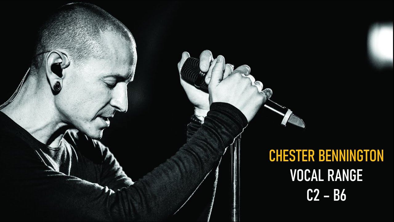 Chester Bennington - Vocal Range (C2 - B6)