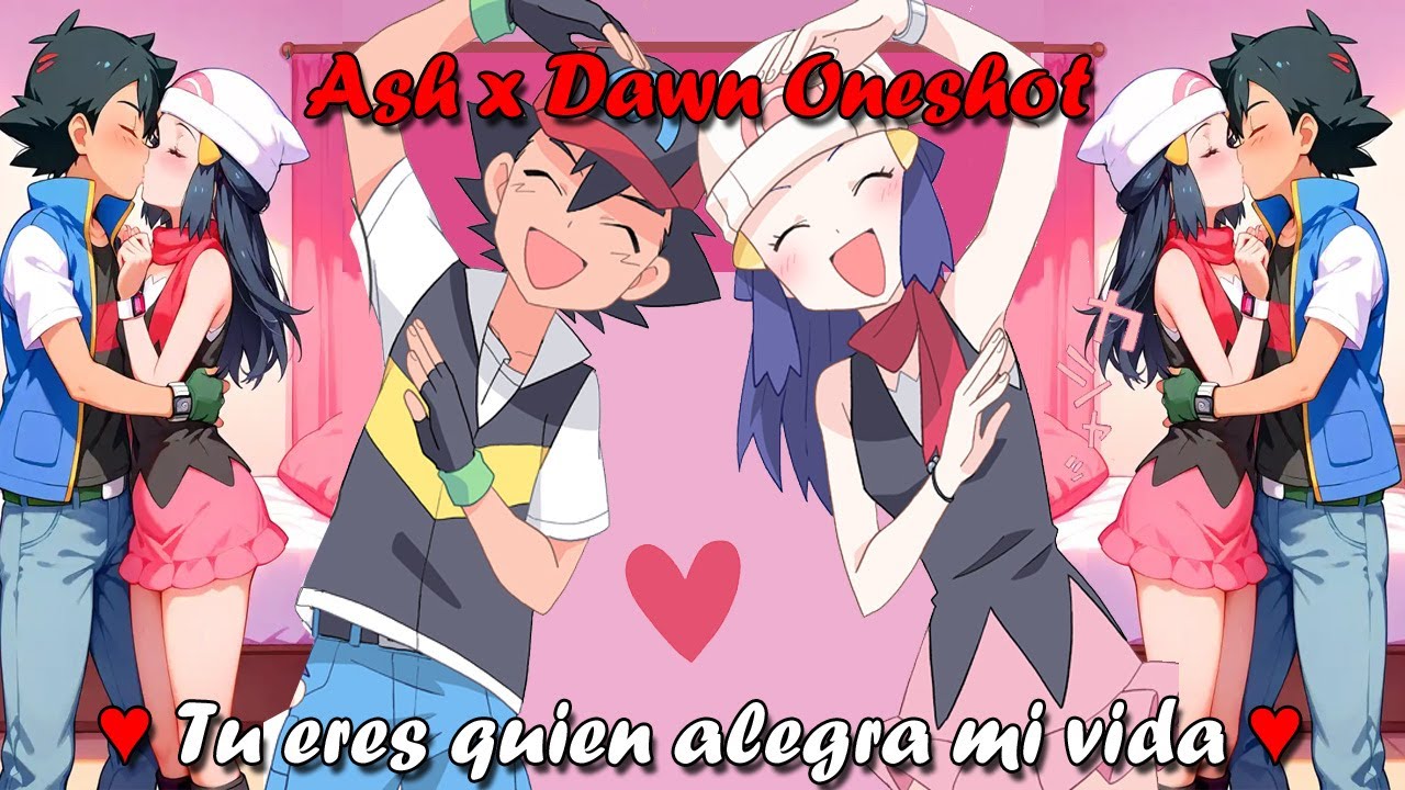 Tu Alegras mi vida ♥ // Ash x Dawn (Fanfic Oneshot)