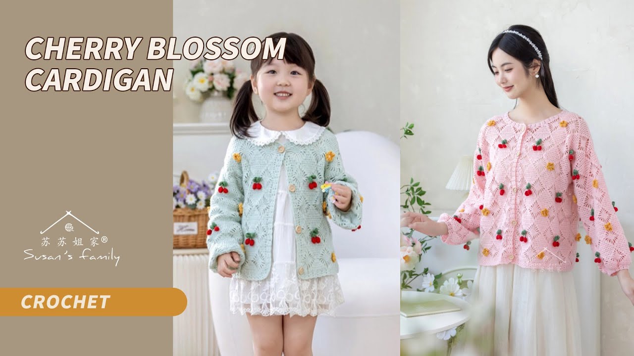 【EN3494】Cherry Blossom Cardigan Crochet Tutorial | Botanical Sensations Series | Susan's Family