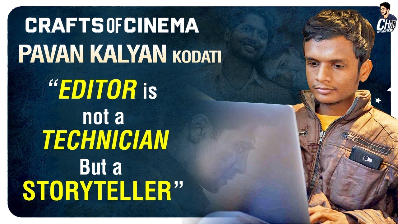 Crafts Of Cinema | EP 04 - How To Become An Editor Ft. Pavan Kalyan | Major, Colour Photo