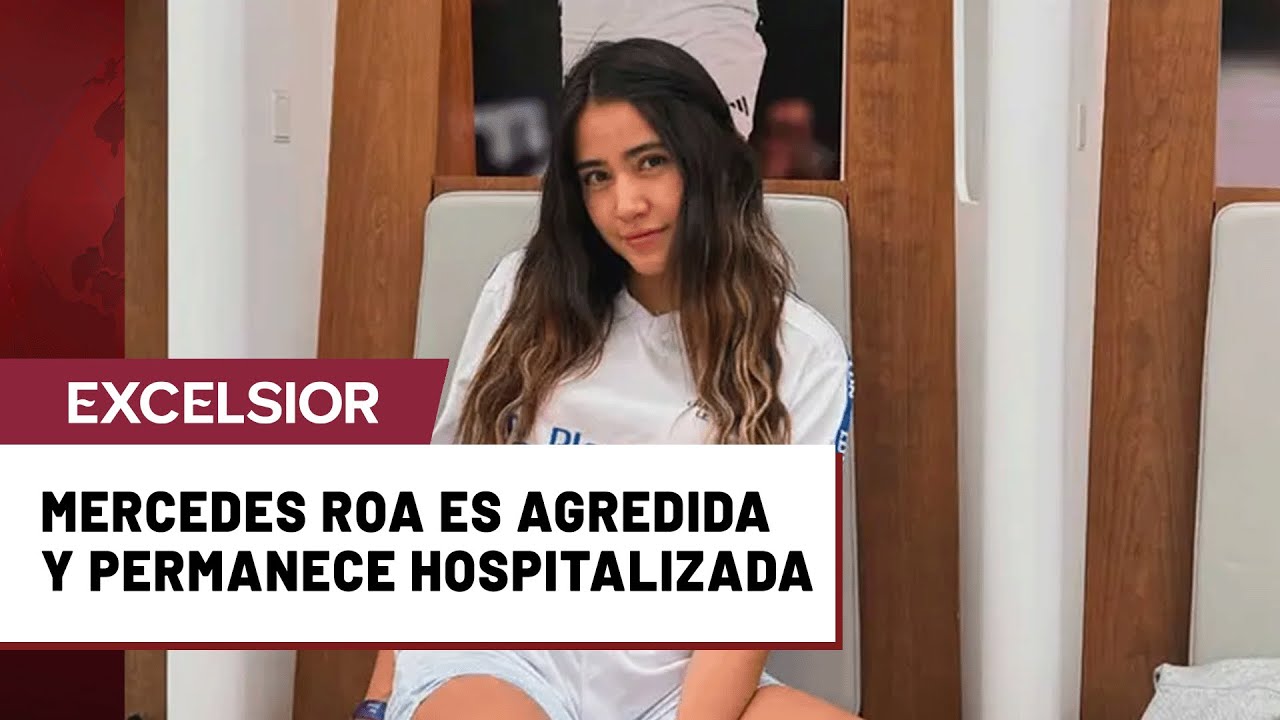 Mercedes Roa es agredida en Marsella y permanece hospitalizada bajo observaci&oacute;n