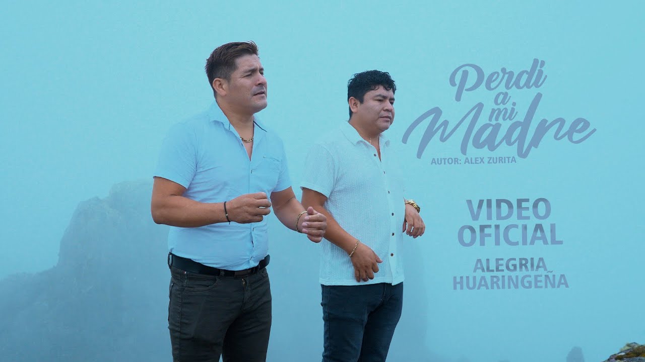 PERDÍ A MI MADRE - ALEGRIA HUARINGEÑA Video clip Oficial