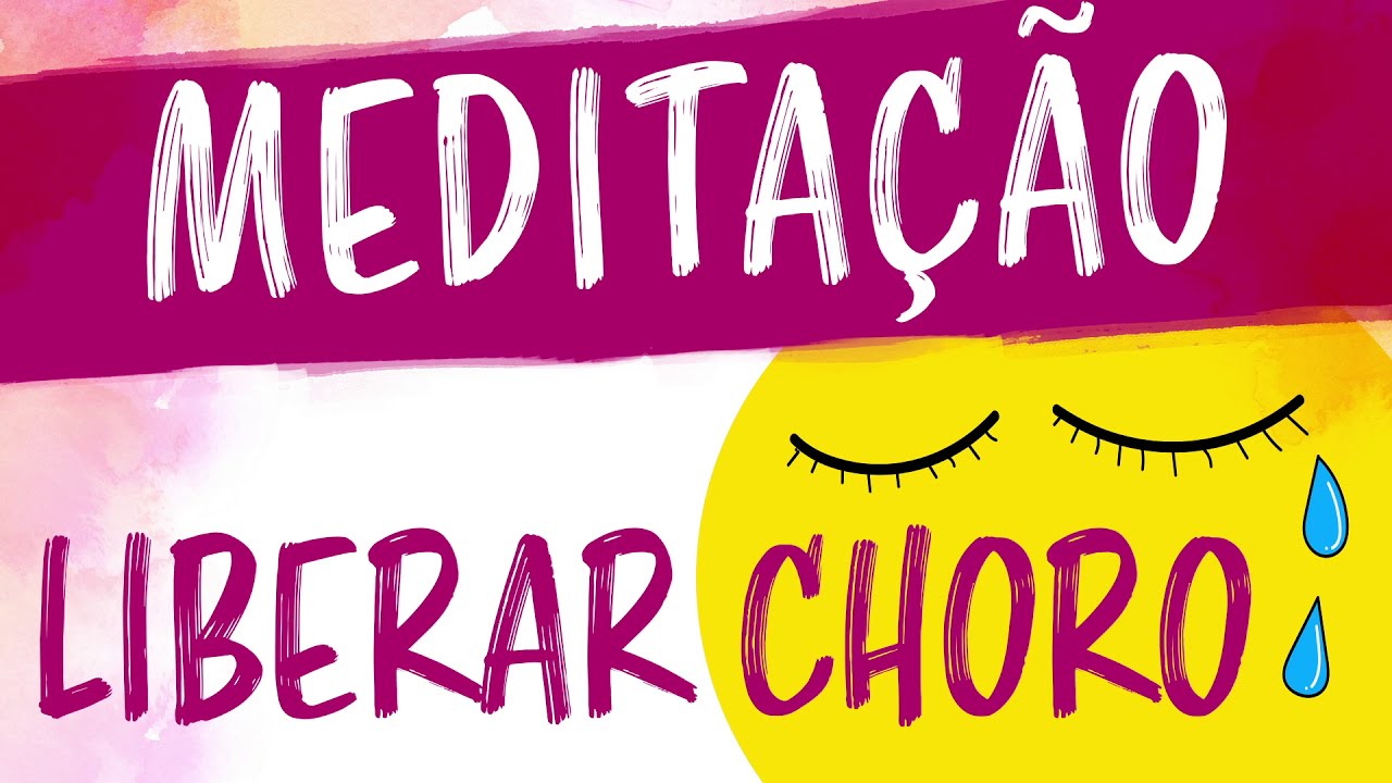 Medita&ccedil;&atilde;o Para Chorar com Acolhimento (dias dif&iacute;ceis)