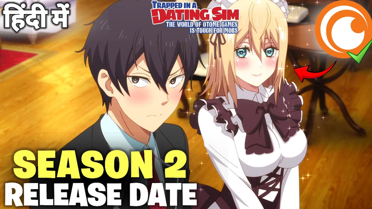 Trapped In A Dating Sim Season 2 Release Date Confirmed | Hindi Dub | Crunchyroll