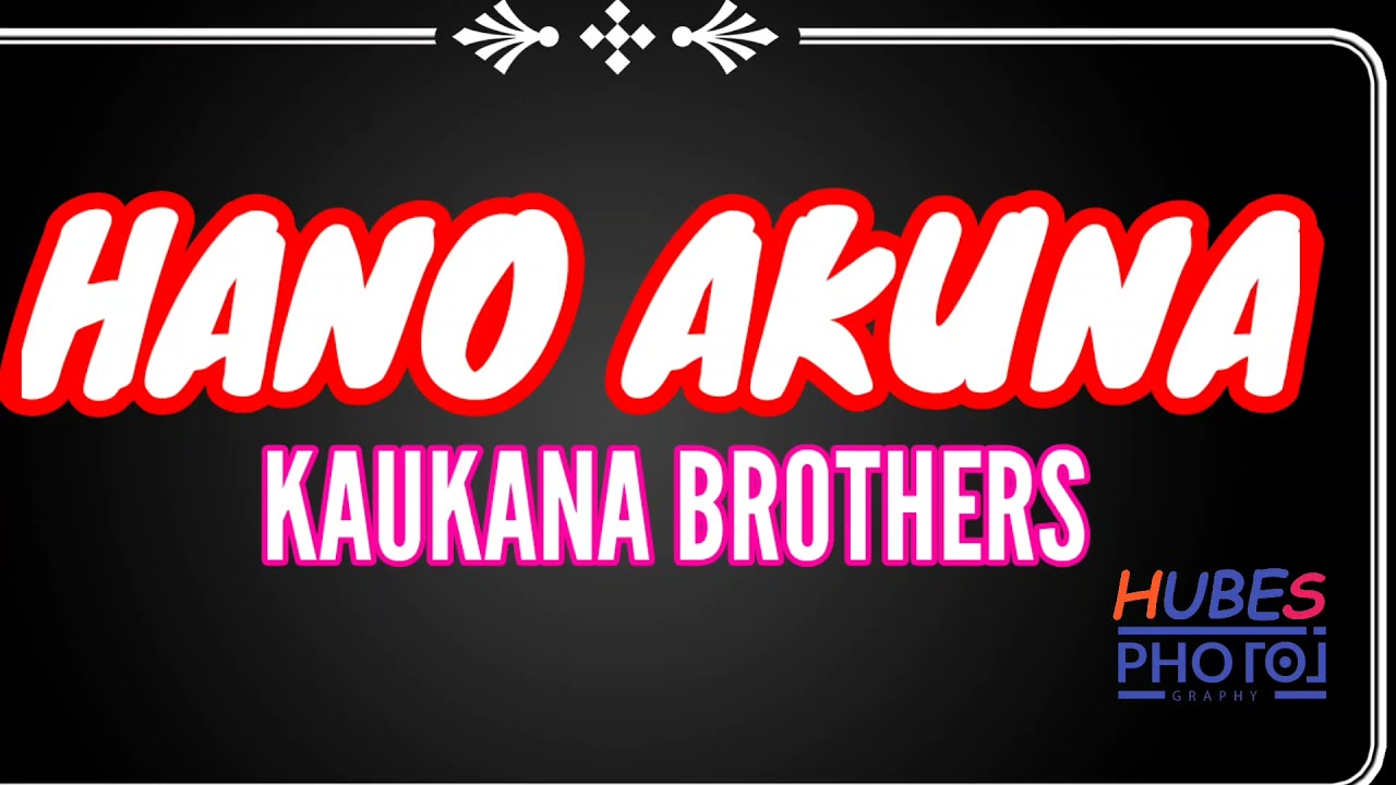 HANO AKUNA - Artist: Kaukana Brothers