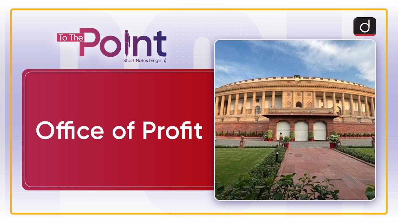 Office of Profit - To The Point | Drishti IAS English