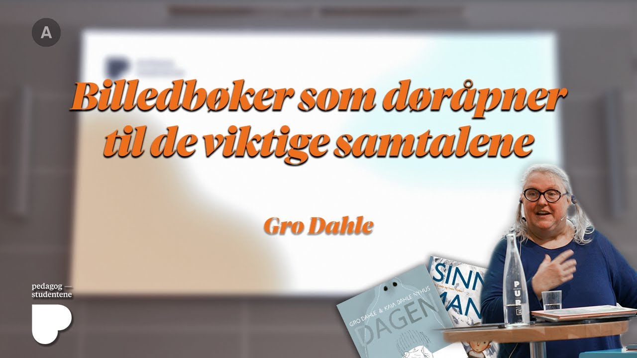 Gro Dahle - Billedb&oslash;ker som d&oslash;r&aring;pner til de viktige samtalene | Tillitsvalgtkonferansen 2021