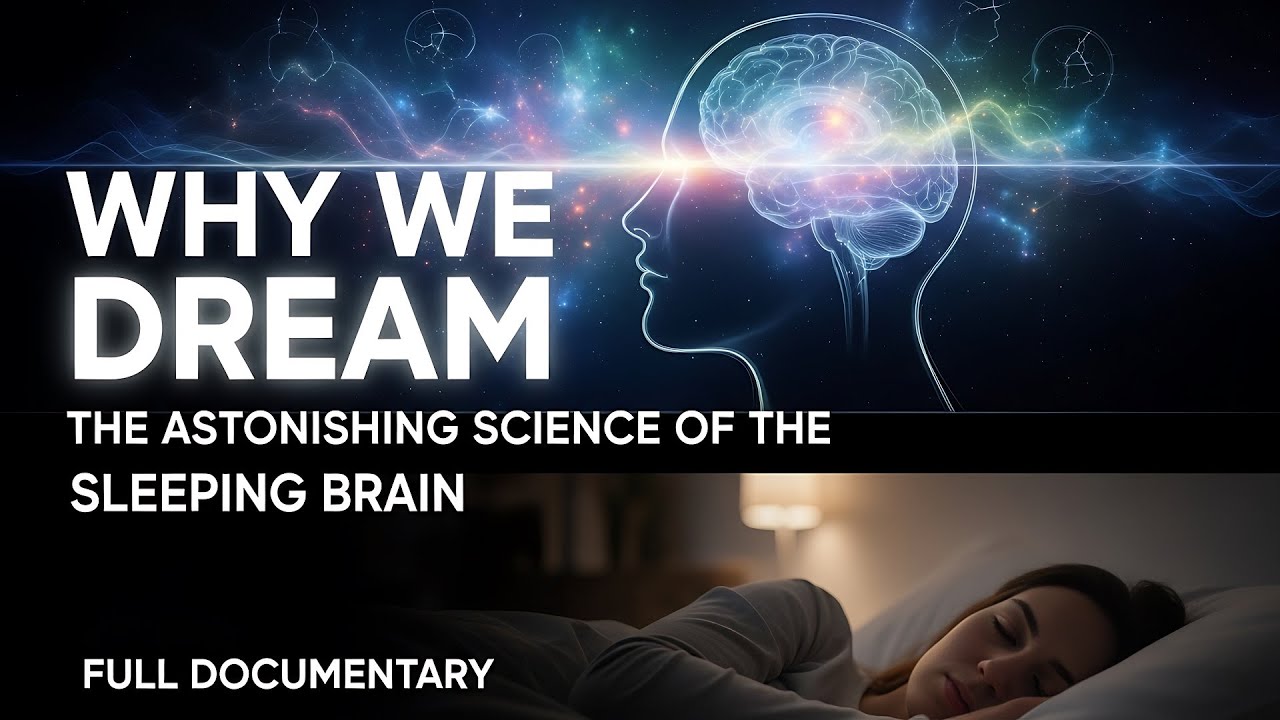 Why We Dream: The Astonishing Science of the Sleeping Brain – Full Documentary