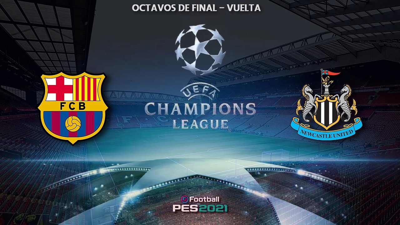 PES21 - UEFA Champions League 25/26 | OCTAVOS VUELTA | 🔵🔴 FC Barcelona 🆚 ⚫⚪ Newcastle United | FUMA