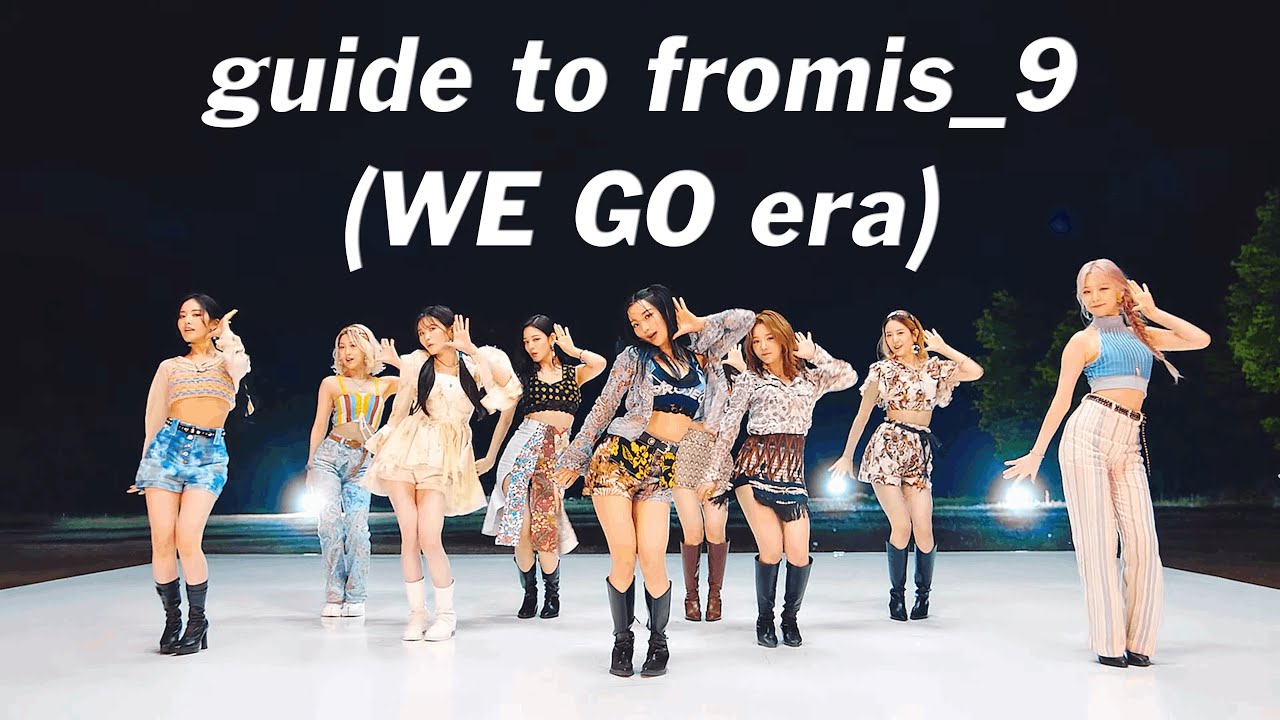 (un)helpful guide to fromis_9 (WE GO era)