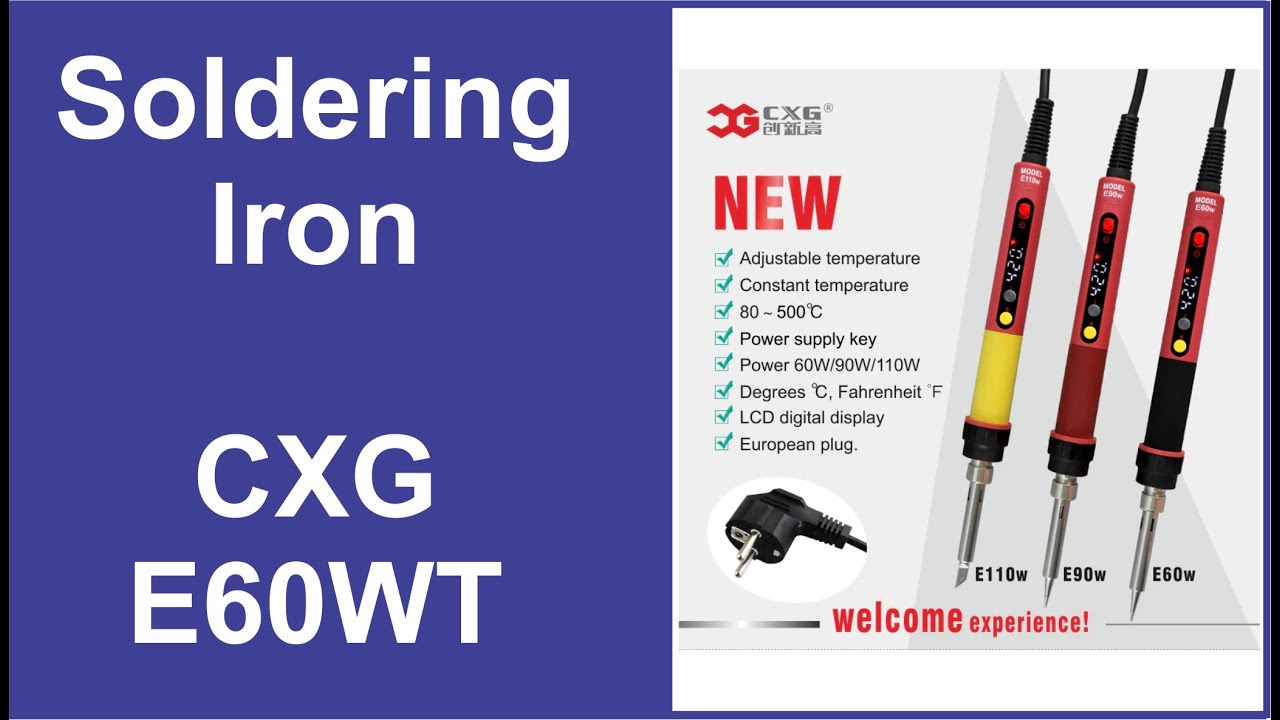 Soldering Iron CXG E60WT - unboxing and review !
