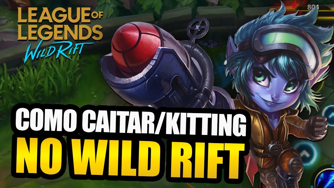 Como CAITAR/KITTING os Inimigos no League of Legends : WILD RIFT
