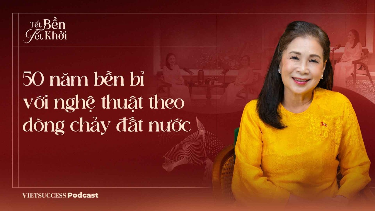 VIETSUCCESS TẾT 2026 #3 | 50 năm bền bỉ với nghệ thuật theo dòng chảy đất nước | NSND Kim Xuân