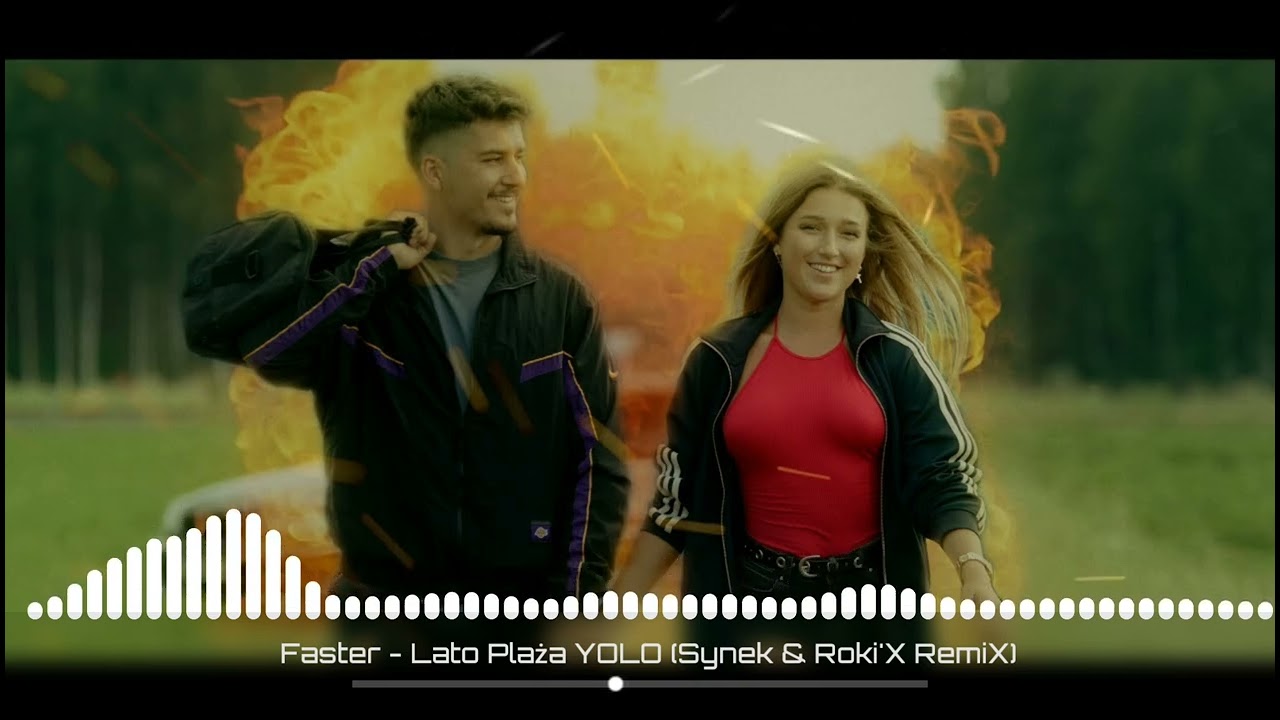 Faster - Lato Plaża YOLO (Synek & Roki'X Remix)