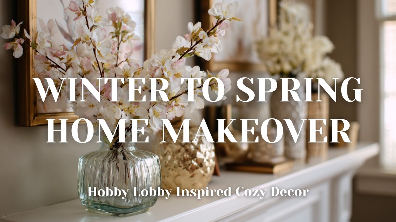 🌸 Преображение дома от зимы к весне | Уютный декор в стиле Hobby Lobby