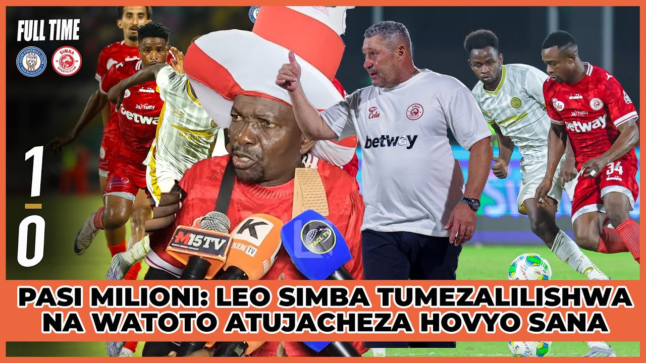 PASI MILIONI: LEO SIMBA TUMEZALILISHWA NA WATOTO ATUJACHEZA HOVYO SANA