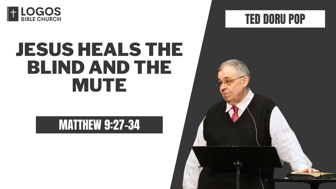 Jesus heals the blind and the mute - Matthew 9:27-34 / Ted Doru Pope