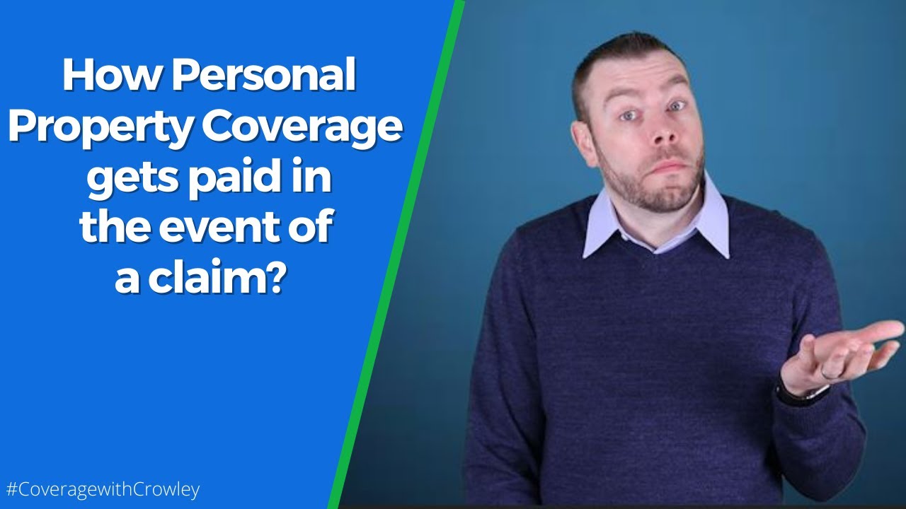 How personal property coverage gets paid in the event of a claim?