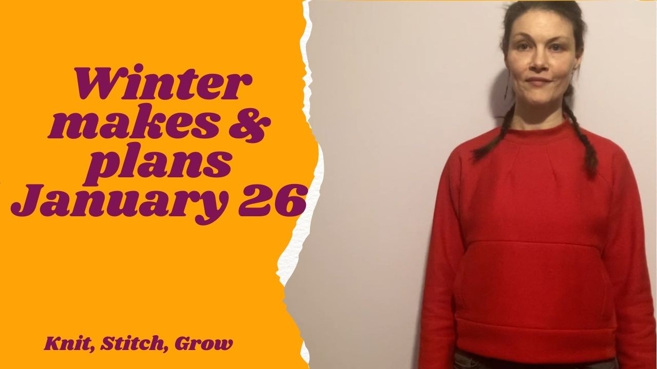 Stitch: Winter makes and plans Jan 26