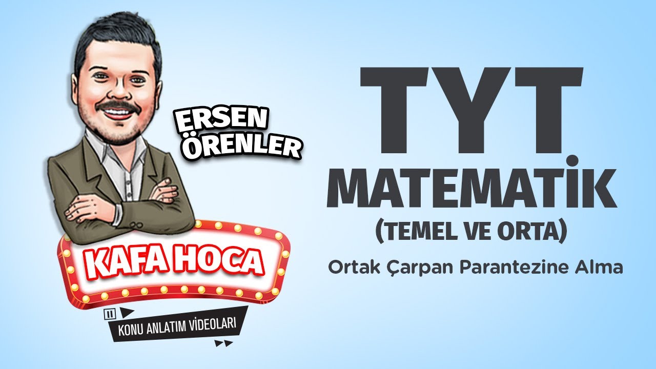 TYT Matematik Ders #23 Ortak Çarpan Parantezine Alma - Ersen Örenler