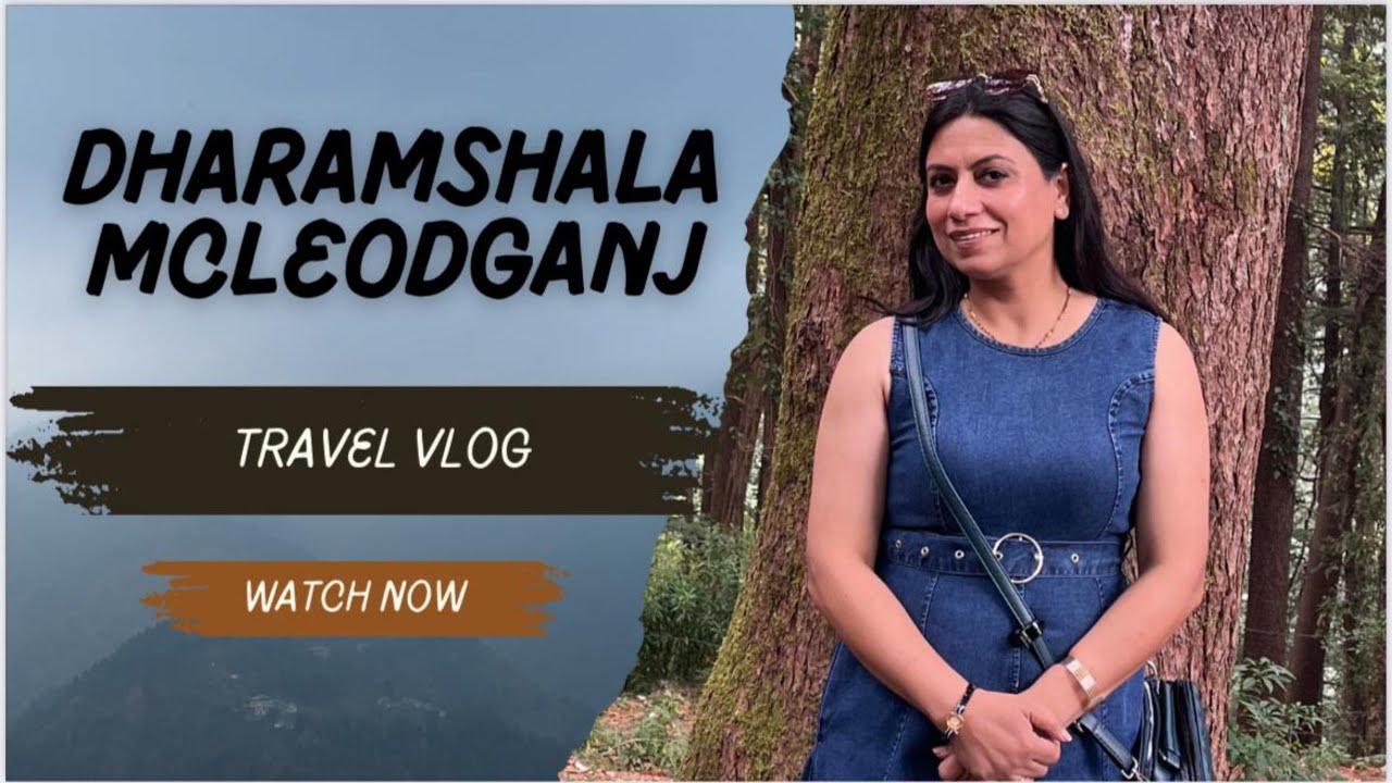 Explore Dharamshala & Mcleodganj