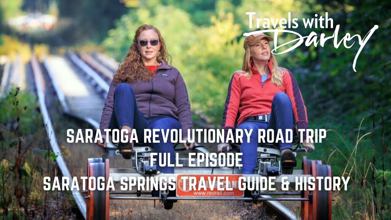 Saratoga Revolutionary Road Trip | Travels with Darley Full Episode in Saratoga Springs
