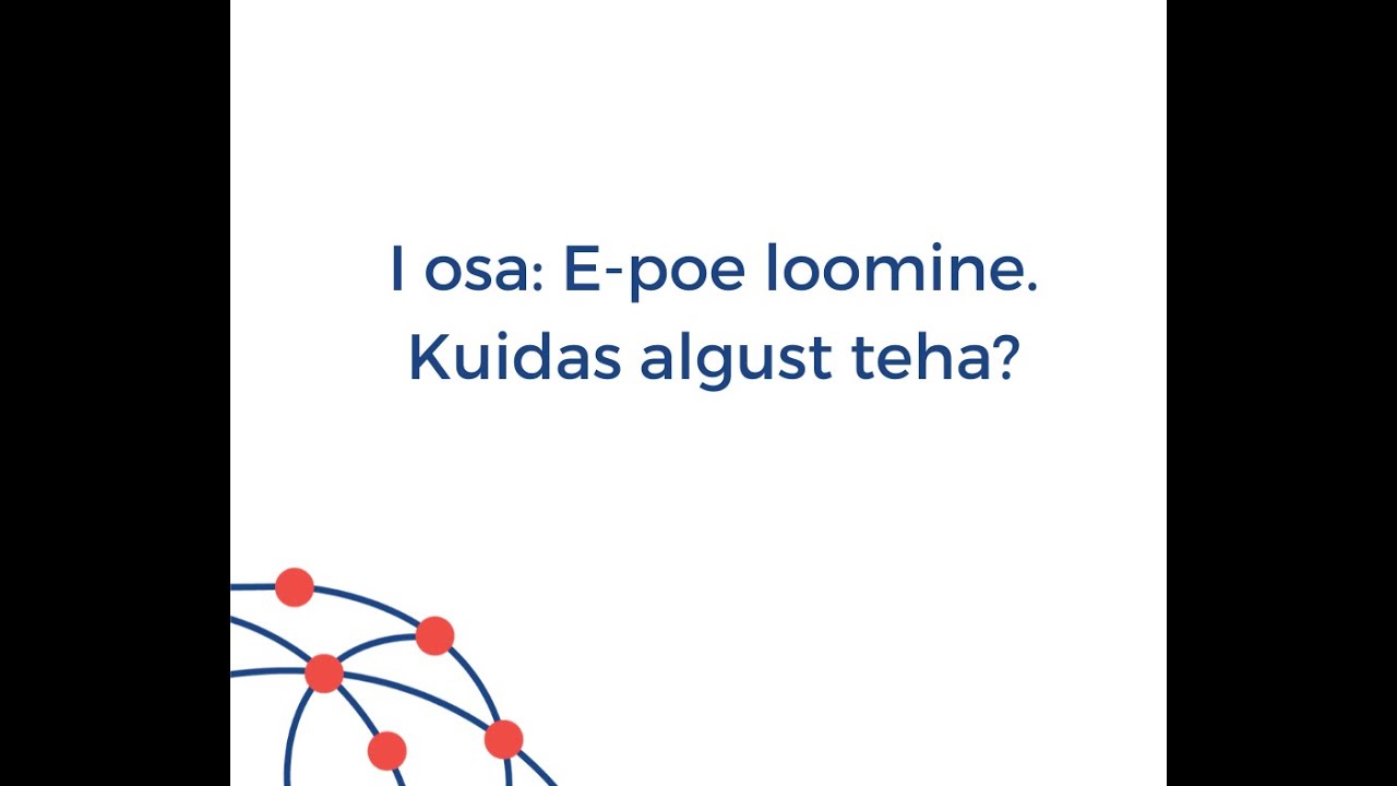 E-poe loomine. Kuidas algust teha?