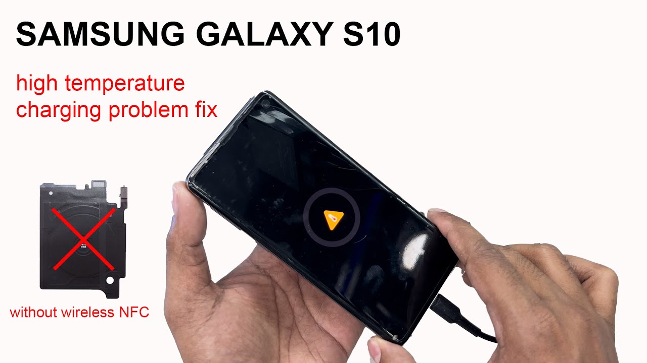 Samsung galaxy S10 High Temperature Charging Problem Fix