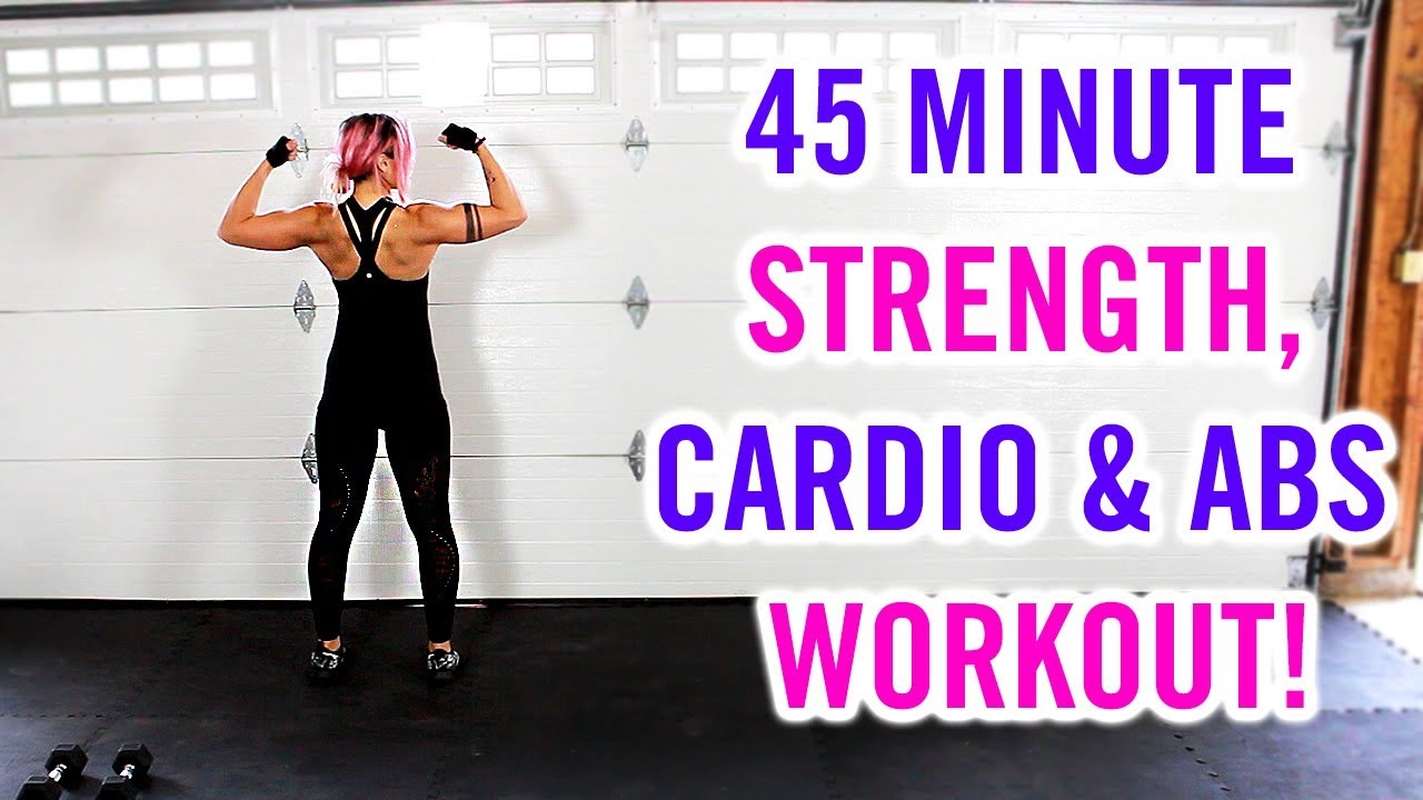 45 Minute Strength, Cardio & Abs Full Body Home Workout