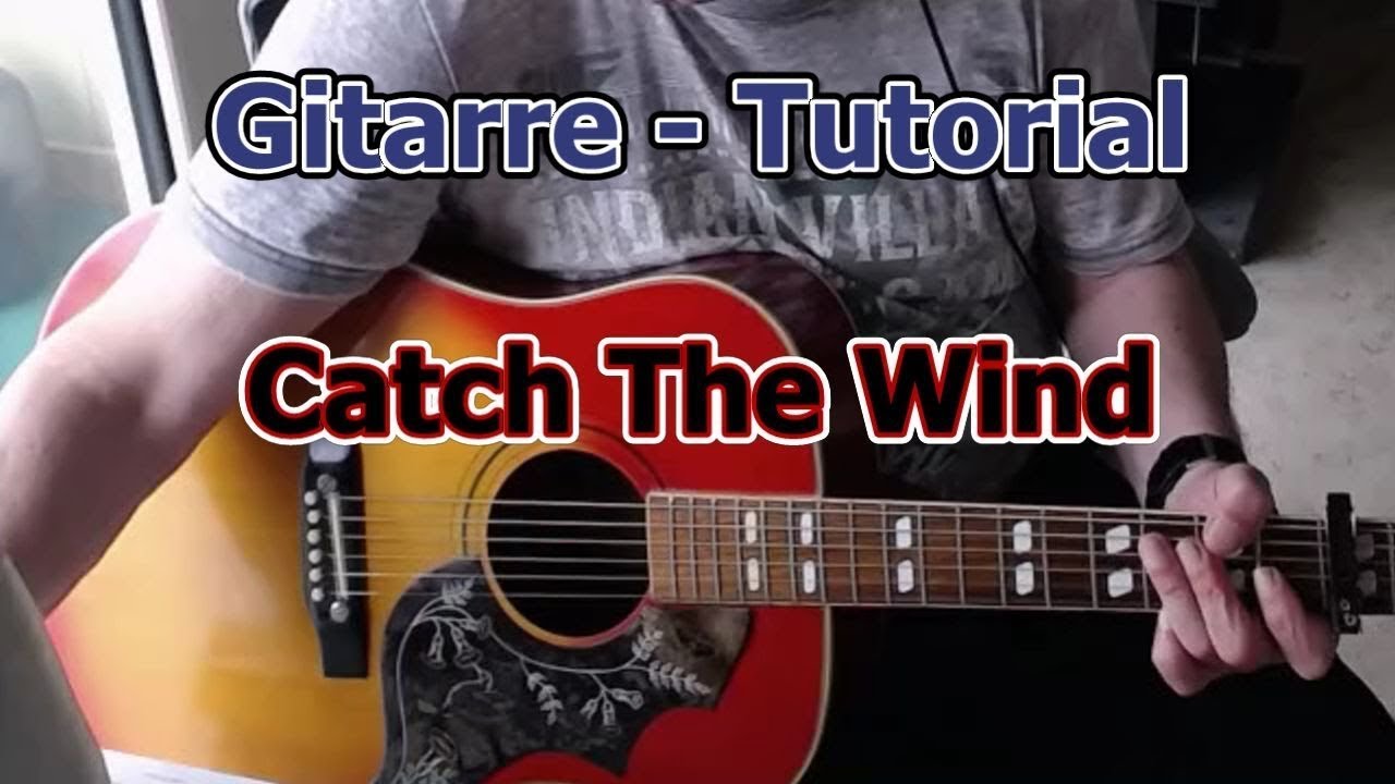 Catch The Wind – Donovan | Gitarren Tutorial