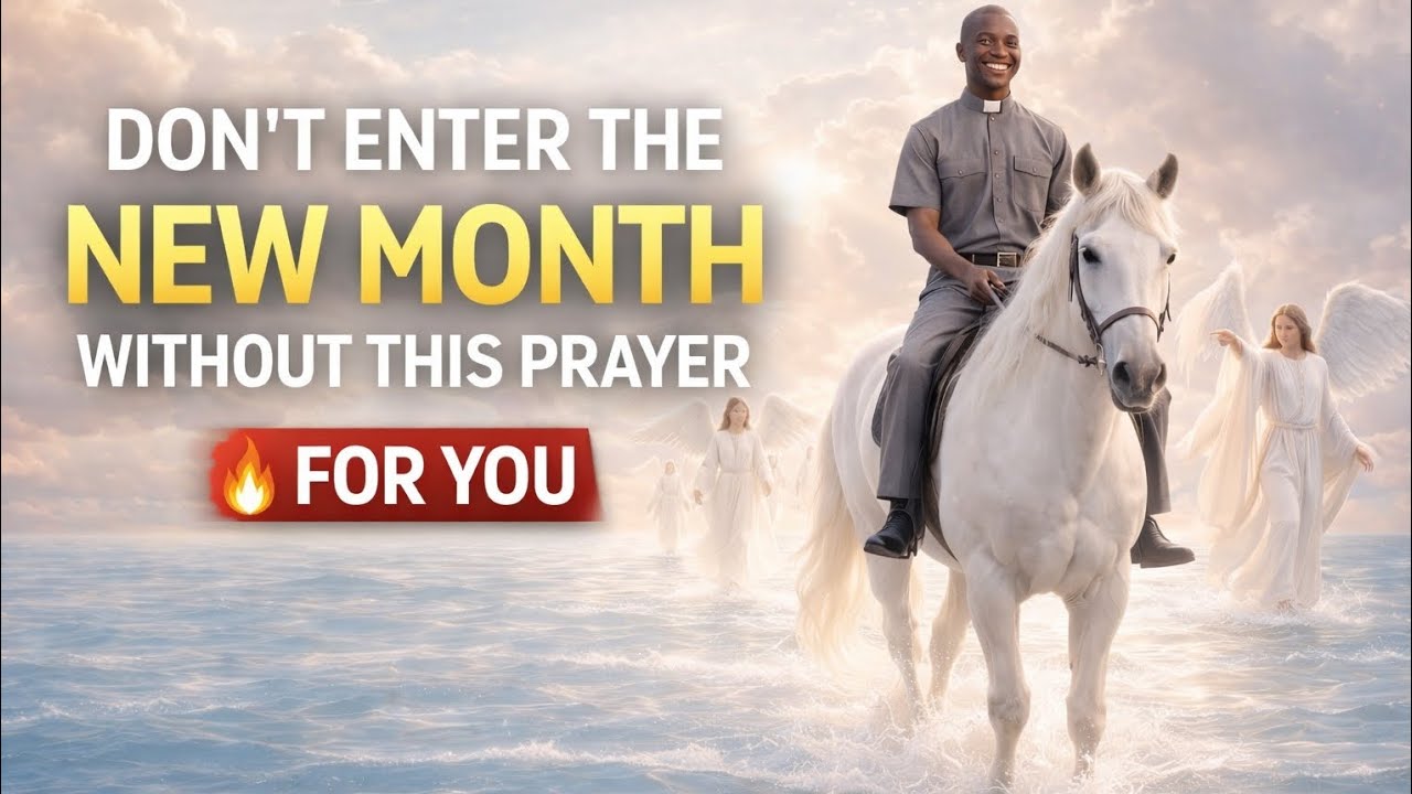 Don’t Enter the New Month Without This Prophetic Prayer