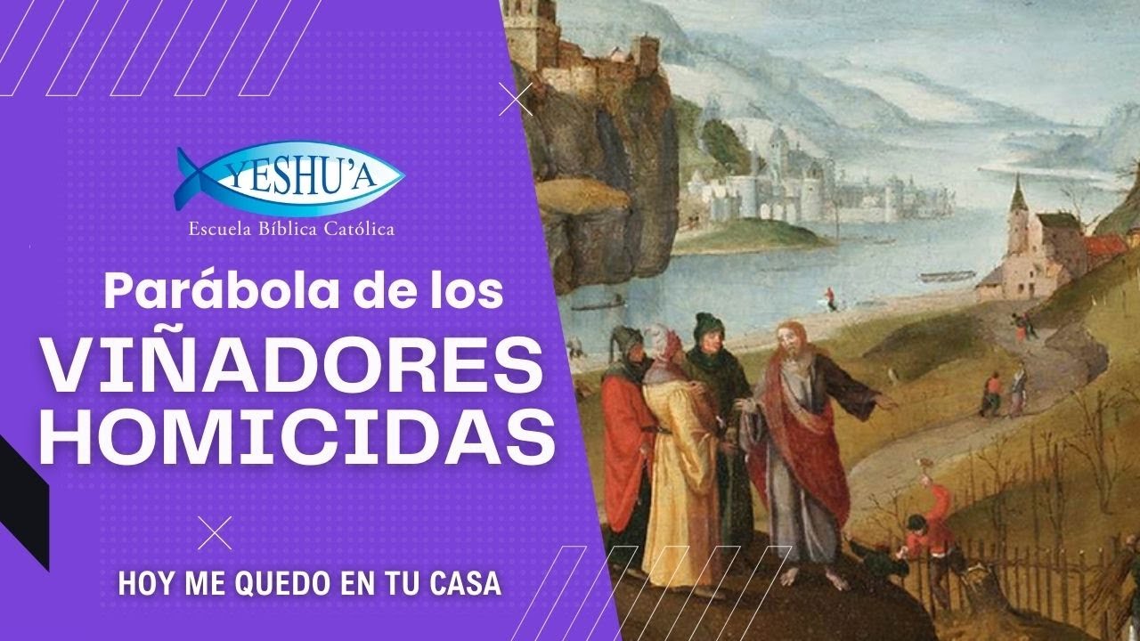 Parábola de los viñadores homicidas- Hoy me quedo en tu casa