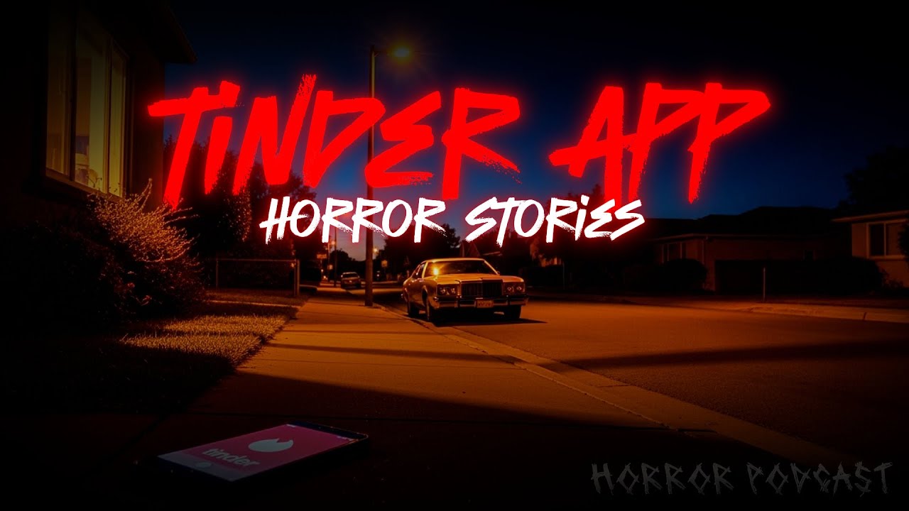 3 Tinder Dating App Horror Stories – Never Use Dating Apps Anymore